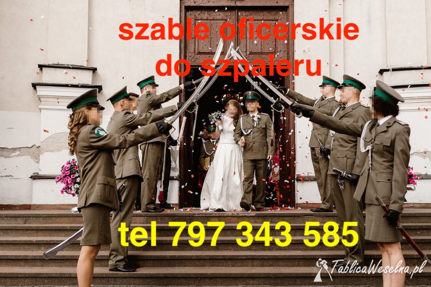 Szable, wypożyczenie szabli, wojskowy szpaler ślubny, szable do wypożyczenia, szable oficerskie szpaler