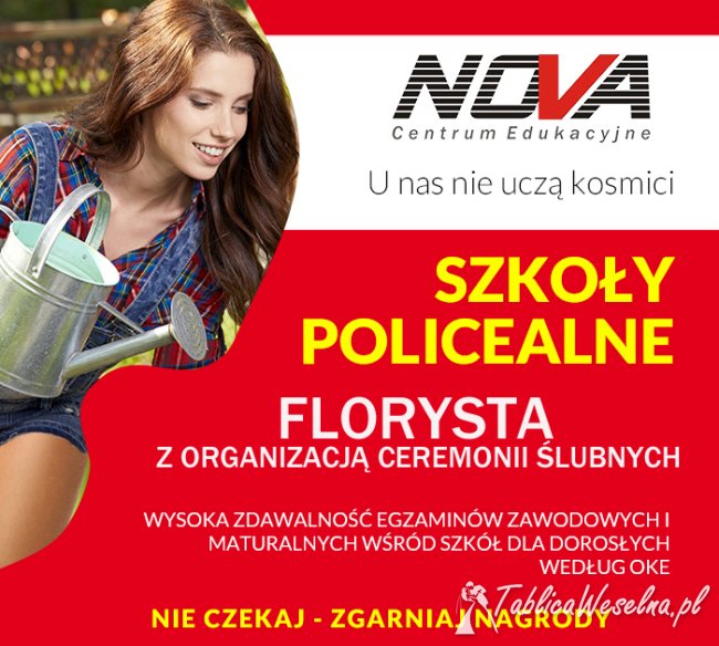 Szkoła Policealna, NOWY ZAWÓD- FLORYSTA+CERTYFIKAT!- z NOVA CE.